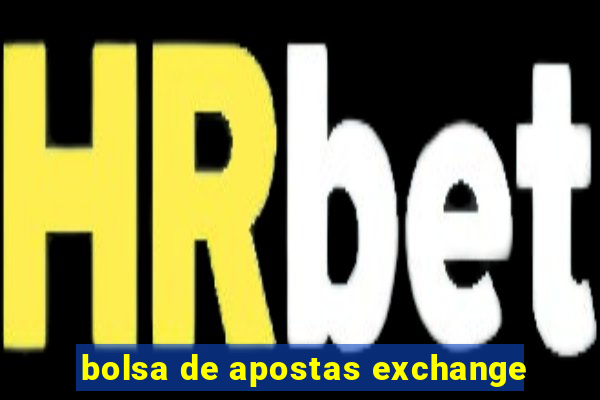 bolsa de apostas exchange